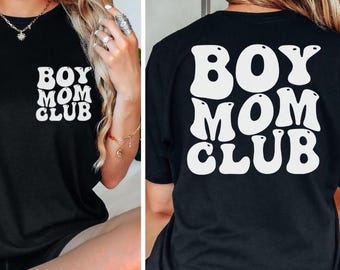 Boy Mom Club T-Shirt: Trendy Double-Sided Mom Life Tee
