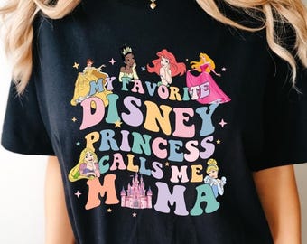 My Favorite Disney Princess Calls Me Mama Comfort Colors T-Shirt ,Personalized Gift for Moms, Disney Mama Shirt, Gift From Daughter Tee