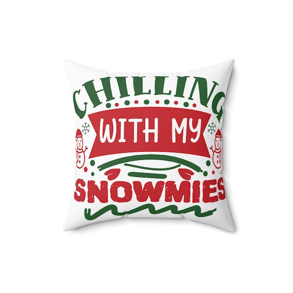Chilling with My Snowmies Pillow: Cozy Holiday Home Decor