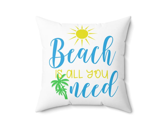 Beach is All You Need Pillow | Square Polyester Pillow, Tropical Palm Sun Design