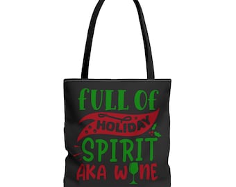 Full of Holiday Spirit aka Wine Tote Bag | Christmas Spirit Pun