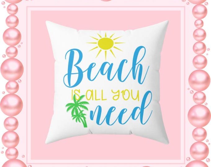 Beach is All You Need Pillow | Square Polyester Pillow, Tropical Palm Sun Design