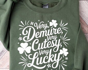 Sudadera de San Patricio, camiseta Very Demure Very Lucky, camiseta de la suerte de San Patricio, sudadera con capucha Lucky Shamrock, regalo de San Patricio para mujer