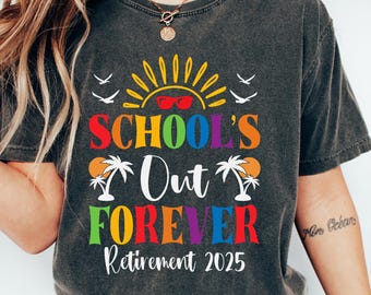 T-shirt Schools Out Forever Retirement 2025, grappig shirt leraar, shirt leraar waardering leraar, pensioen cadeau leraar, T-shirt klasse van 2025