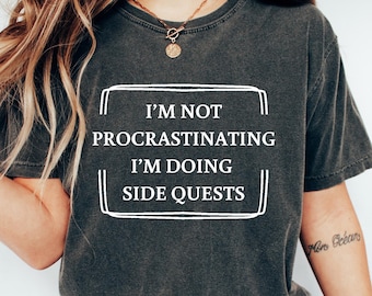 Retro Comfort Nerdy Shirt, Funny Geek Tshirt, Sarcastic Gamer Sweatshirt, Funny Nerd Gift, I'm Not Procrastinating I'm Doing Side Quests Tee