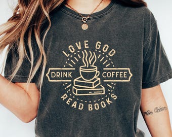 Camiseta "Ama a Dios, bebe café, lee libros", camiseta cristiana para mujer, sudadera para amantes de los libros, regalo para los amantes del café, camiseta de cuello redondo de lectura religiosa