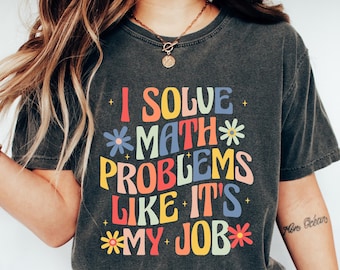 Funny Math Squad Shirt, Teacher Life T-shirt, New Math Teacher Sweatshirt, Math Lover Gift, Problem Solver Tee, Math Puns Geek Shirt