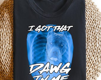 Retro Comfort Dog T-shirt, I Got That Dog In Me Shirt, Sarcastic Girl Sweatshirt, Funny Dog Mama Gift, Dog Meme Shirt, Adult Humor Tee