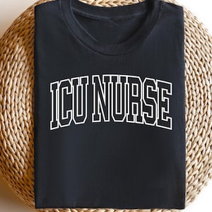 ICU Nurse T-shirt, Intensive Care Unit Nurse Shirt, Trendy ICU Nurse Sweatshirt, Nursing School Gift, Nurse Appreciation Crewneck