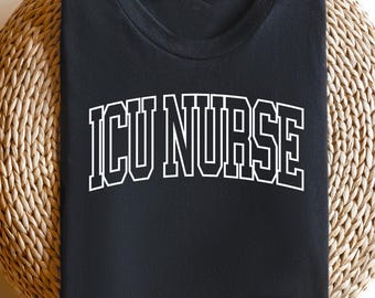 ICU Nurse T-shirt, Intensive Care Unit Nurse Shirt, Trendy ICU Nurse Sweatshirt, Nursing School Gift, Nurse Appreciation Crewneck