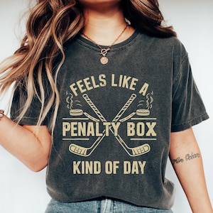 Feels Like A Penalty Box Kind Of Day T-Shirt, Funny Hockey Shirt, Ice Hockey Player Gift, Game Day Sweatshirt, Hockey Fan Apparel