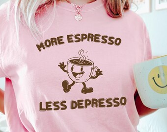 Camiseta "Más Espresso, Menos Depresso", Camisa Retro Confortable, Sudadera Saludable, Regalo Divertido para Amantes del Café, Camiseta Estética de Cuello Redondo para Mujer
