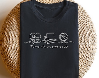 Christian Teacher Shirt, Teaching With Love Guided By Faith Graphic Tshirt, Teacher Appreciation Gift, Back To School Tee For Teacher