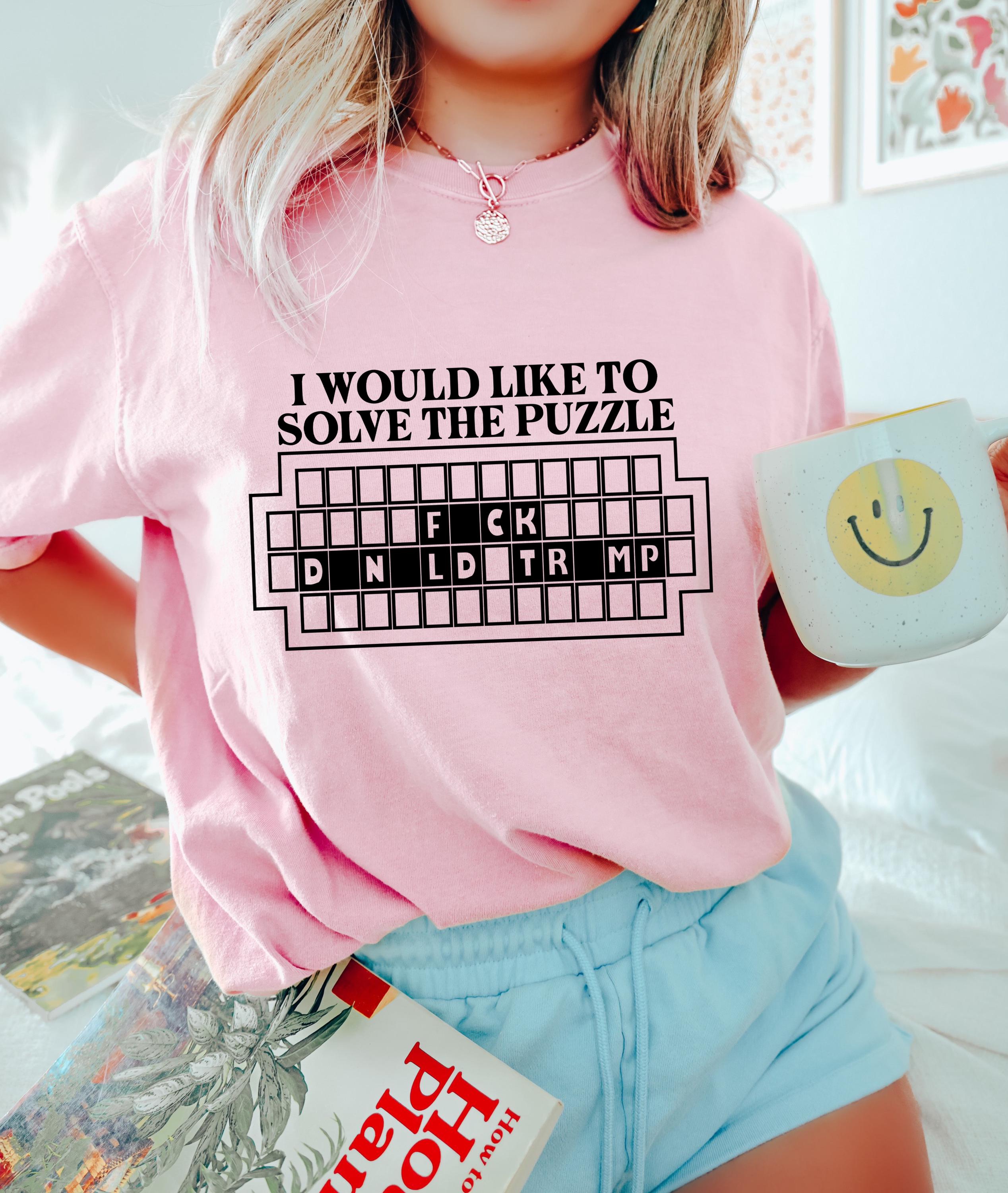 I Would Like to Solve the Puzzle Fck Donald Trump Tshirt, Funny