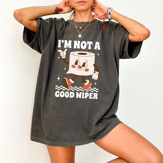Funny Embarrassing Tshirt, Inappropriate Shirt, Adult Humor Gift, Gag Offensive Tee, Funny Joke Saying Apparel, I'm Not A Good Wiper Sweater