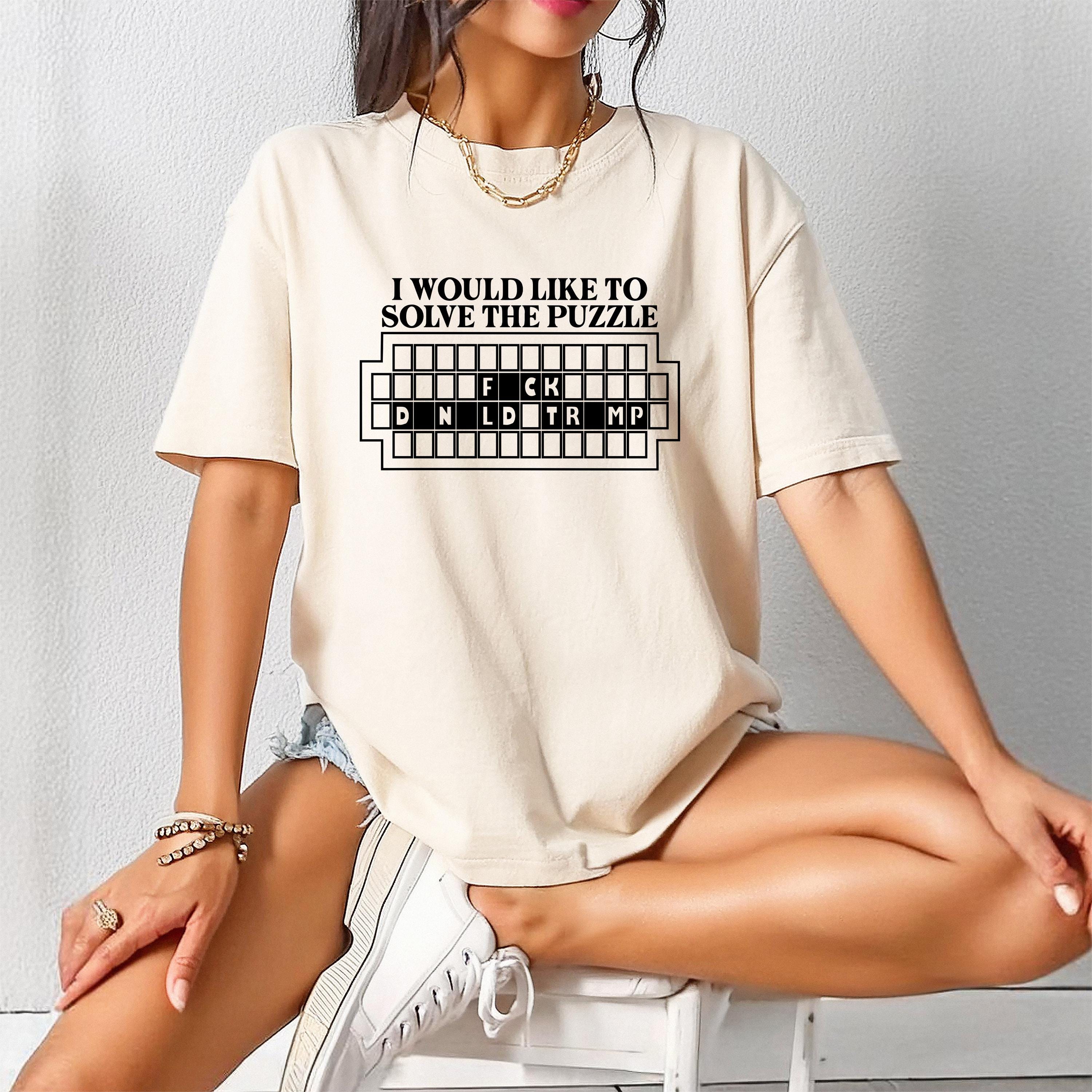 I Would Like to Solve the Puzzle Fck Donald Trump Tshirt, Funny