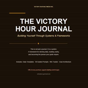 May include: A dark brown journal cover with the title "THE VICTORY HOUR JOURNAL" in large white letters. The text "Building Yourself Through Systems & Frameworks" is below. Includes daily templates, prompts, and a win tracker.