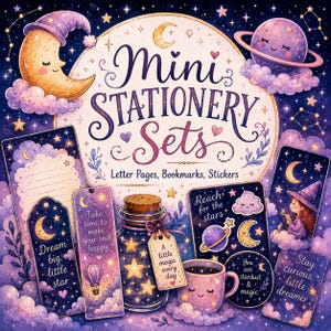 May include: A stationery set featuring letter pages, bookmarks, and stickers with celestial themes. The text reads Mini Stationery Sets, Letter Pages, Bookmarks, Stickers, Dream big, little star, Take time to make your soul happy, A little magic every day, Reach for the stars, You are stardust & magic, and Stay curious, little dreamer.