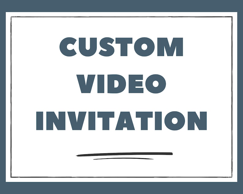 May include: White rectangular graphic with the words "CUSTOM VIDEO INVITATION" in dark teal, centered on the image. A thin black line underlines the word "INVITATION". The background is a solid teal color.