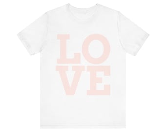 LOVE - Unisex Jersey Short Sleeve Tee