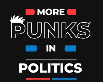 More Punks In Politics T-shirt
