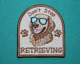 Don't Stop Retrieving • Golden Retriever Patch • NEW • Made in USA