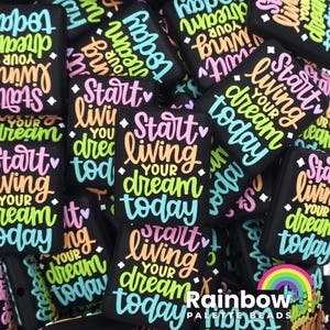 Start Living Your Dream Today Exclusive Silicone Focal Beads