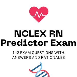 NCLEX-RN Exam Predictor Test, Recent exam Questions, Registered Nurse Exam, 142 Questions with Answers & Rationales, RN Exam Prep Download