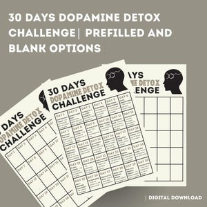 May include: A printable 30-day dopamine detox challenge with prefilled and blank options. The challenge includes daily activities to help reduce dopamine dependence and improve mental well-being.