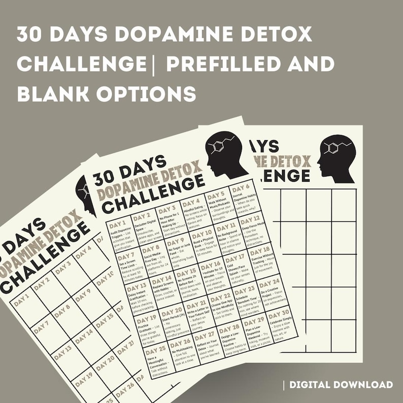 May include: A printable 30-day dopamine detox challenge with prefilled and blank options. The challenge includes daily activities to help reduce dopamine dependence and improve mental well-being.