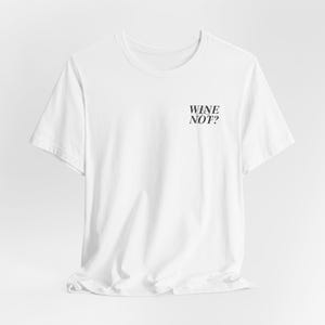 Wine Not T-Shirt | Funny shirt with wine glasses motif | Gift for wine lovers | Shirt with print | Wine shirt for women and men