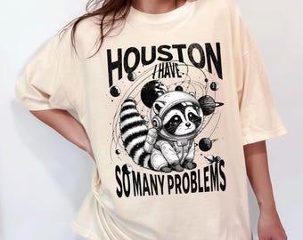 Houston I have So Many Problems Shirt, Raccoon In Space Shirt, Retro 90s Graphic T-Shirt, Funny Galaxy Graphic T Shirt, Raccoon Meme Shirt,