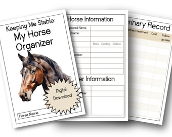 May include: Printable horse organizer with a brown horse illustration. The organizer includes sections for horse information, veterinary records, and other information. The text on the cover reads "Keeping Me Stable: My Horse Organizer".
