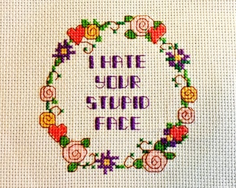 I Hate Your Stupid Face Flower Wreath Cross Stitch Pattern