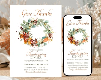 Könnte beinhalten: Einladung zum Thanksgiving-Dinner mit floralem Kranzdesign. Der Einladungstext lautet "Give Thanks", mit Details zum Abendessen, einschließlich Datum, Uhrzeit und Gastgeberinformationen. Ein Smartphone zeigt dieselbe Einladung an.