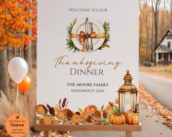 May include: Thanksgiving Dinner sign with a decorative plate, knife, and fork illustration. The sign includes the text "Welcome to Our", "Thanksgiving Dinner", and "The Moore Family, November 27, 202X". The sign is decorated with pumpkins and fall foliage.
