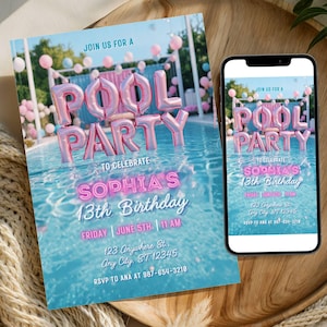 May include: A rectangular invitation card and a smartphone displaying the same design, featuring a swimming pool background with pink balloon letters spelling POOL PARTY, text for Sophia's 13th Birthday, date, time, address, and RSVP information.