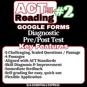 May include: A digital educational resource titled ACT Test Prep Reading #2, featuring Google Forms for diagnostic pre and post-testing. It includes 4 passages with 5 scaled questions each, aligned with ACT standards, offering immediate feedback and self-grading.