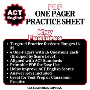 May include: A red and black starburst graphic with the text "ACT English" inside. The text "PDF ONE PAGER PRACTICE SHEET" is in black text on a white background. Below the text is a black rectangle with the text "Key Features" in white text. The text below the rectangle describes the features of the product: "Targeted Practice for Score Ranges 16-32", "4 One-Pagers with 16 Questions Each (Grouped by Score Level)", "Aligned with ACT Standards", "Printable PDF for Easy Use", "Helps Improve ACT English Scores", "Answer Keys Included", "Great for Test Prep or Classroom Practice". The text "ELA ESSENTIALS EXPRESS" is at the bottom of the image.