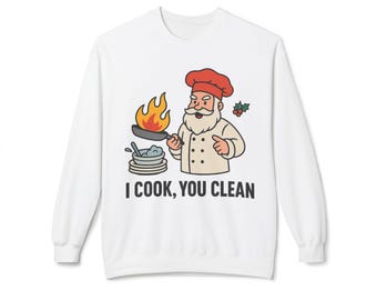 I COOK, YOU CLEAN - Holiday Santa Sweatshirt (Unisex)