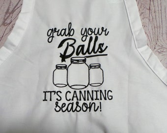 Funny apron, Grab your balls it's canning season. Canning apron, 5 colors. With pockets. Christmas gift. Canning Jar apron. Add a name.