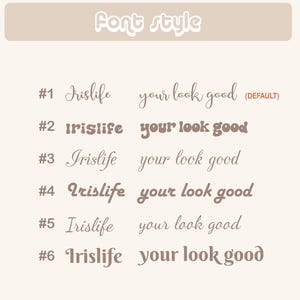May include: Six different font styles for the text "Irislife your look good". The first style is the default style. The second style is in a bold, rounded font. The third style is in a cursive font. The fourth style is in a bold, rounded font with a slight slant. The fifth style is in a cursive font. The sixth style is in a bold, rounded font with a slight slant.