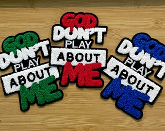 God Dont Play About Me Patches
