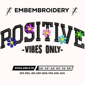 Positive Vibes Only Embroidery Design, Positive flowers Embroidery Design,positive patterns embroidery design