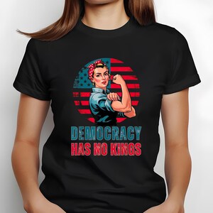 Anti Authoritarian Shirt, Democracy Has No Kings Tee, No Kings Political Protest Shirt for Women, Anti Trump Patriotic July 4th Tee