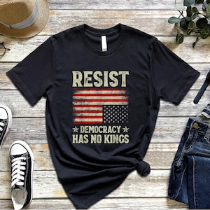 Resist Democracy Has No King Sweatshirt , Political Protest Hoodie, Liberal Democracy Sweatshirt , Anti Authoritarian Gift