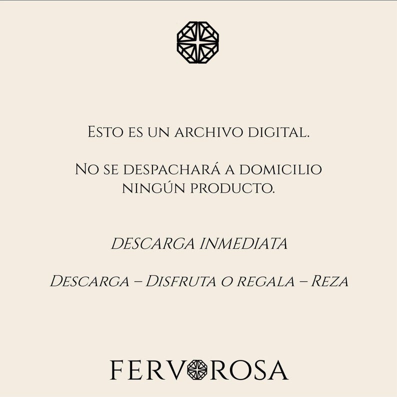 May include: A digital file notice on a light background featuring a black geometric diamond-shaped logo at the top and the text: ESTO ES UN ARCHIVO DIGITAL. NO SE DESPACHAR&Aacute; A DOMICILIO NING&Uacute;N PRODUCTO. DESCARGA INMEDIATA. DESCARGA &ndash; DISFRUTA O REGALA &ndash; REZA. FERVOROSA.
