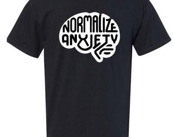 Normalize Anxiety, T-Shirt, Anxiety, Mental Health