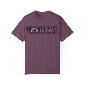 Team Moscato Asti T-shirt for the Wine Connoisseur, Wine Gift, Team Wine Shirt. Unisex Tee, Wine Lover Gift, Graphic Tee, Wine Festival