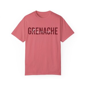 Team Grenache Wine T-shirt for the Wine Connoisseur, Wine Gift, Team Wine Shirt. Unisex Tee, Wine Lover Gift, Graphic Tee, Wine Festival
